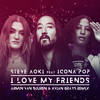 I Love My Friends (feat. Icona Pop) (Armin van Buuren & Avian Grays Extended Mix) - Steve Aoki&Icona Pop&Armin van Buuren&Avian Grays