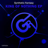 King Of Nothing (Original Mix) - Synthetic Fantasy