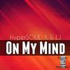 On My Mind (Main Hype-Tribe Mix) - HyperSOUL-X&LJ