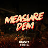 Measure Dem (Explicit) - Romieikon&Rickey Teetz