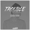 Trouble (Starix Remix) - Dogena&Starix