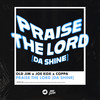 Praise The Lord (Da Shine) - Old Jim&Joe Kox&Coppa&Hector Delgado&Rakim Mayers&Joseph Olaitan Adenuga