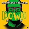 Down - Adieh Flowz&Claudea