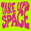 Take up Space (Explicit) - Dream Nails