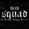 Squad(feat. JJ A.W.O., Younggu & Ben Bizzy) (Explicit) - Fiixd&JJ A.W.O.&Younggu&Ben Bizzy&Joseph Kholowat Imaromna