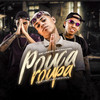 Pouca Roupa (Explicit) - Dj João Da Inestan&Mc J Mito&MC RANGEL