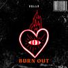 Burn Out (Explicit) - Holla