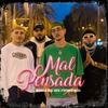 Mal Pensada - Päpä Manelo&Big Lois&Jthyago&Nael