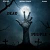 Dead People (feat. Ivv2fed & KlOwW) (Explicit) - Mikeboutbandz&Ivv2Fed&KlOwW