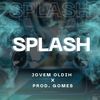 Splash (Explicit) - prod gomes&Jovem Oldih