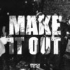 Make It Out (Explicit) - French The Kid