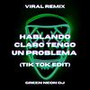 Hablando Claro Tengo Un Problema Lisa (Tik Tok Edit) (Remix) - Green Neon DJ