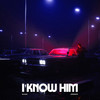 I Know Him (Explicit) - WAMI&Jrdnfr&Winston Jourden Brown&Lorenzo Ghelli&Federico Naso