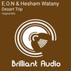 Desert Trip (Original Mix) - E.O.N&Hesham Watany