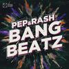 Bang Beatz - Pep & Rash