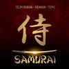 Samurai(feat. Tepki) - Selim Muran&Dehhan&Tepki
