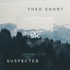 Suspected - Theo Short