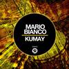 Kumay (Original Mix) - Mario Bianco