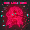 One Last Time - August&Kuur&Paperwings&WOLFHOWL