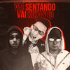 Vai Sentando, Vai Kikando (Explicit) - Mc Gimenes&DJ Digo Beat&DJ Fonseca