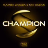 Champion (Radio Mix) - Ramba Zamba&Nia Ocean