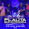 Flauta Encantadora (Explicit) - MC Mn&Mc DDSV&DJ C4&MC NEGO PUMMA