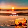 Don't Let Me Go - AndrewP