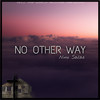 No Other Way - Niño Salas