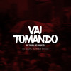 Vai tomando (Explicit) - Mc Talibã&DJ DUUHK&DJ Pablo Oficial&Iraqui Zl