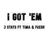 I Got 'em - J STATS&Tima&Fresh