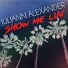 Show Me Luv (Explicit) - Juliann Alexander