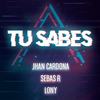 Tu Sabes (Explicit) - Jhan Cardona&Sebas R&Lony
