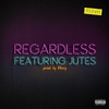 Regardless (feat. Jutes) - ELLIS!