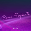 Como Serpiente (Explicit) - ECJ 3-4