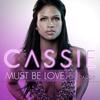 Must Be Love(Album Version) - Cassie&Diddy