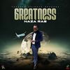 Greatness (Explicit) - Naza Ras