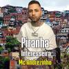 Piranha Interesseira (Explicit) - DJ GRZS&Mc Andrezinho&Guilherme Ramalho De Azevedo