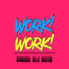 Work Work - Dj Aciz