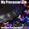 My Processor Cry (Original Mix) - Hard Days&alex costa