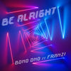 Be Alright (DJ Wag Instrumental Edit Mix) - Bono Ono&Franzi