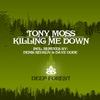 Killing Me Down (Denis Reukov Remix) - Tony Moss