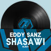 Shasawi (Original Mix) - Eddy Sanz