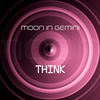 Think - Moon in Gemini