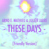 These Days (Version) - Arno E. Mathieu&Julien Jabre