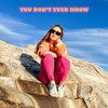 You Don't Even Know - Solveig