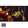 My Way (Explicit) - Rawlo