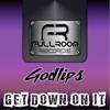 Get Down On It (Original Mix) - Godlips