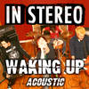 Waking Up (Acoustic Version) - In Stereo