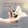 With You (Original Mix) - Airforlife&Trần Trung Đức
