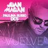 Vuelve - Juan Magan&Paulina Rubio&DCS